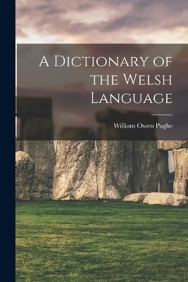 A Dictionary of the Welsh Language - William Owen Pughe - cover