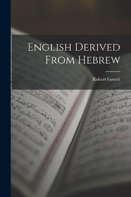 English Derived From Hebrew - Robert Govett - cover