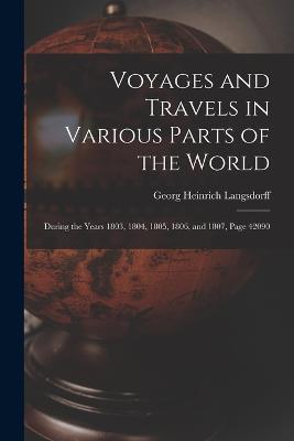Voyages and Travels in Various Parts of the World: During the Years 1803, 1804, 1805, 1806, and 1807, Page 42090 - Georg Heinrich Langsdorff - cover