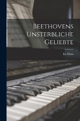 Beethovens Unsterbliche Geliebte - La Mara - cover