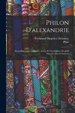 Philon D'alexandrie: Ecrits Historiques; Influence, Luttes Et Persecutions Des Juifs Dans Le Monde Romain