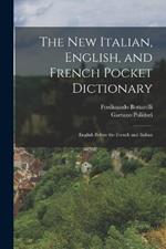 The New Italian, English, and French Pocket Dictionary: English Before the French and Italian
