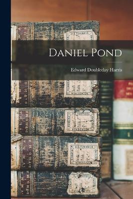 Daniel Pond - Edward Doubleday Harris - cover