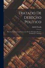 Tratado De Derecho Politico: Derecho Constitucional Comparado De Los Principales Estados De Europa Y America