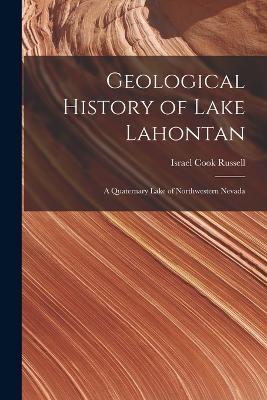 Geological History of Lake Lahontan: A Quaternary Lake of Northwestern Nevada - cover
