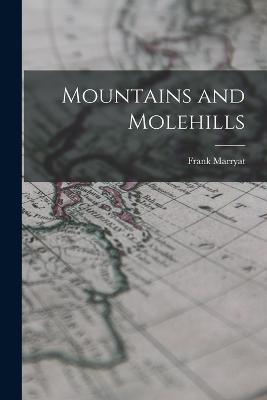 Mountains and Molehills - Frank Marryat - cover