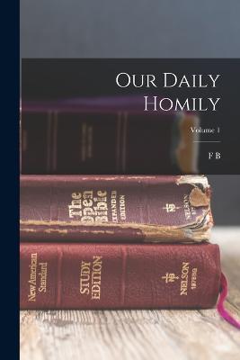 Our Daily Homily; Volume 1 - Frederick Brotherton Meyer - cover