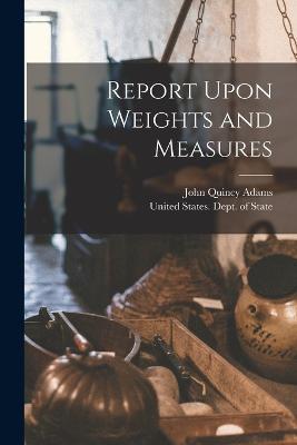 Report Upon Weights and Measures - cover