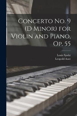 Concerto no. 9 (D Minor) for Violin and Piano, op. 55 - Louis Spohr,Leopold Auer - cover