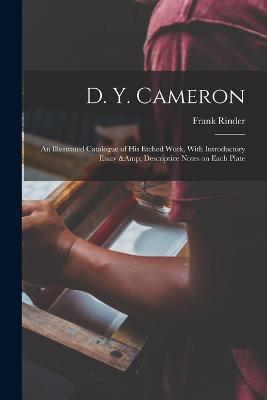 D. Y. Cameron; an Illustrated Catalogue of his Etched Work, With Introductory Essay & Descriptive Notes on Each Plate - Frank Rinder - cover