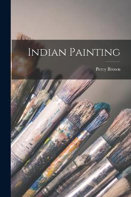 Indian Painting - Percy Brown - cover