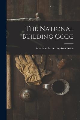 The National Building Code - American Insurance Association - cover