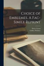 Choice of Emblemes. A Fac-simile Reprint