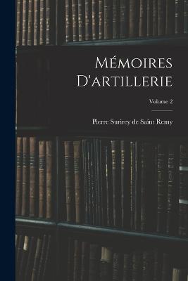 Memoires D'artillerie; Volume 2 - cover