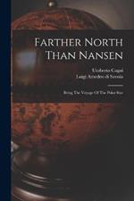 Farther North Than Nansen: Being The Voyage Of The Polar Star