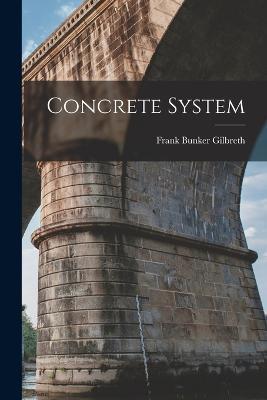 Concrete System - Frank Bunker Gilbreth - cover