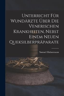 Unterricht fur Wundarzte uber die venerischen Krankheiten, nebst einem neuen Queksilberpraparate - Samuel Hahnemann - cover