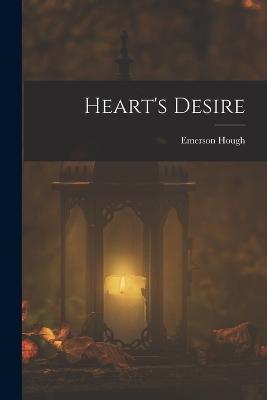 Heart's Desire - Emerson Hough - cover