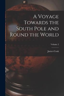 A Voyage Towards the South Pole and Round the World; Volume 2 - Cook - cover