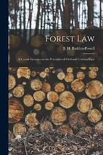 Forest Law: A Course Lectures on the Principles of Civil and Criminal Law