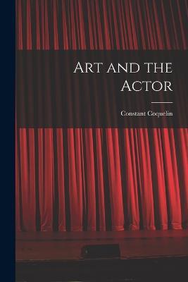 Art and the Actor - Constant Coquelin - cover