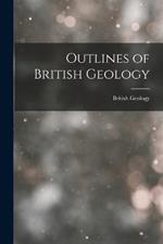 Outlines of British Geology