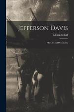 Jefferson Davis: His Life and Personality