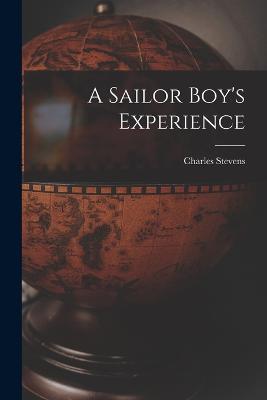 A Sailor Boy's Experience - Charles Stevens - cover