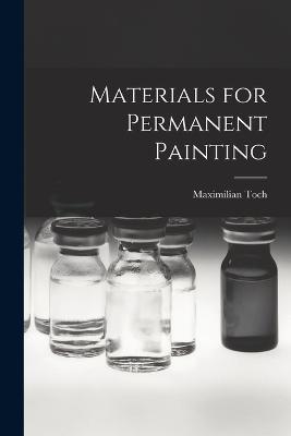 Materials for Permanent Painting - Maximilian Toch - cover