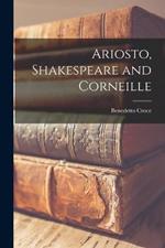 Ariosto, Shakespeare and Corneille