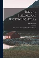 Hedvig Eleonoras Drottningholm: Anteckningar Till Slottets AEldre Byggnadshistoria