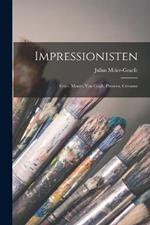 Impressionisten: Guys, Manet, Van Gogh, Pissarro, Cezanne