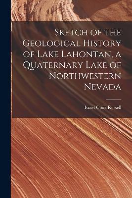 Sketch of the Geological History of Lake Lahontan, a Quaternary Lake of Northwestern Nevada - cover