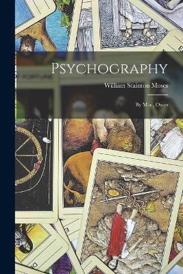 Psychography: By M.a., Oxon - William Stainton Moses - cover