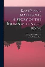 Kaye's and Malleson's History of the Indian Mutiny of 1857-8