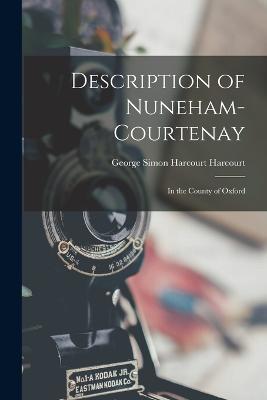 Description of Nuneham-Courtenay: In the County of Oxford - George Simon Harcourt Harcourt - cover
