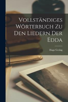 Vollständiges Wörterbuch Zu Den Liedern Der Edda - Hugo Gering - cover