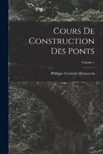 Cours De Construction Des Ponts; Volume 1