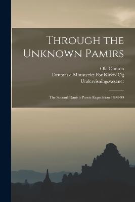 Through the Unknown Pamirs; the Second Danish Pamir Expedition 1898-99 - Ole Olufsen - cover