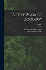 A Text-Book of Zoology; Volume 1