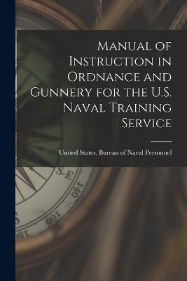 Manual of Instruction in Ordnance and Gunnery for the U.S. Naval Training Service - cover