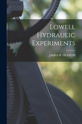 Lowell Hydraulic Experiments - James B Francis - cover