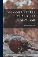 Six Mois Chez Les Touareg Du Ahaggar