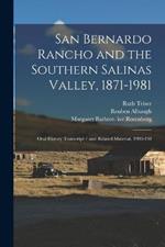 San Bernardo Rancho and the Southern Salinas Valley, 1871-1981: Oral History Transcript / and Related Material, 1980-198