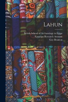 Lahun - Egyptian Research Account,Guy Brunton - cover