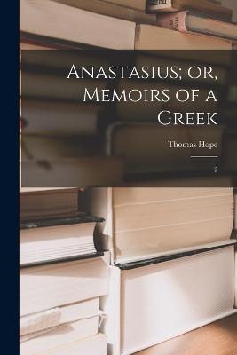Anastasius; or, Memoirs of a Greek: 2 - Thomas Hope - cover