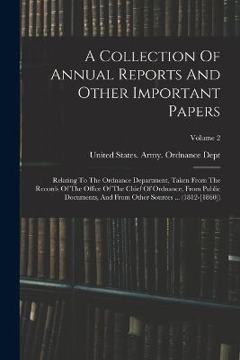 A Collection Of Annual Reports And Other Important Papers: Relating To The Ordnance Department, Taken From The Records Of The Office Of The Chief Of Ordnance, From Public Documents, And From Other Sources ... (1812-[1860]); Volume 2 - cover