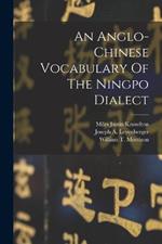 An Anglo-chinese Vocabulary Of The Ningpo Dialect