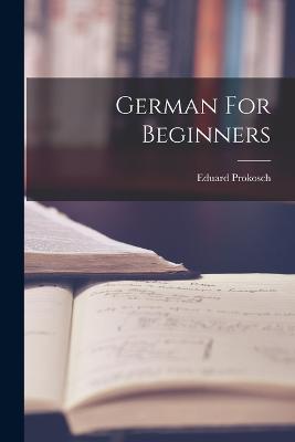 German For Beginners - Eduard Prokosch - cover