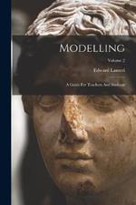 Modelling: A Guide For Teachers And Students; Volume 2